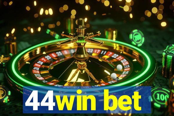 44win bet